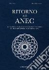 Ritorno ad Anec. Un viaggio verso la propria origine, un cammino per ritrovare se stessi e ciò che conta realmente nella vita libro