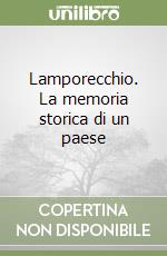 Lamporecchio. La memoria storica di un paese