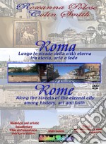 Roma. Lungo le strade della città eterna: storia, arte e fede. Ediz. italiana e inglese. Con DVD video