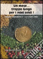 Un mese... troppo lungo per i miei soldi! Soluzioni e ingredienti per essere ricchi e felici