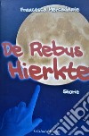 De rebus hierkte. Storie libro