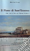 Il piano di Sant'Erasmo. Mille anni di storia alla Marina di Palermo libro di Lo Cascio Pippo