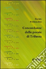 Concordanze delle poesie di Trilussa libro