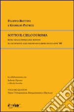 Sotto il cielo di Roma. Roma nella poesia del mondo da Licofronte alle neoavanguardie degli anni 60 libro