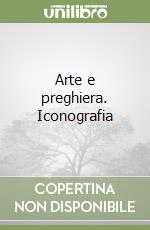 Arte e preghiera. Iconografia