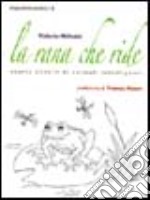 La rana che ride. Storie gentili di animali intelligenti libro