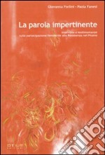 La parola impertinente. Interviste e testimonianze sulla partecipazione femminile alla Resistenza nel Piceno libro