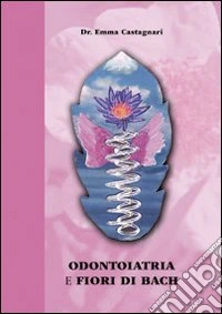 Odontoiatria e fiori di Bach libro