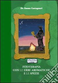 Fitoterapia con le erbe aromatiche e le spezie libro