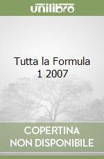 Tutta la Formula 1 2007