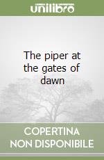 The piper at the gates of dawn