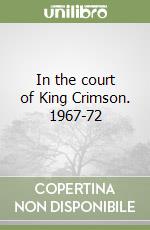 In the court of King Crimson. 1967-72 (1) libro