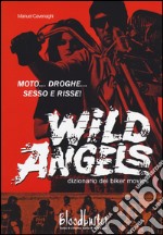 Wild Angels. Dizionario dei biker movies libro