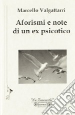 Aforismi e note di un ex psicotico