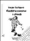 Raddrizzavamo i chiodi libro di Galligani Sergio