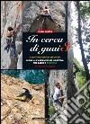 In cerca di guai 3. Guida all'arrampicata sportiva nel Lazio e dintorni libro