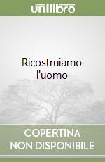 Ricostruiamo l'uomo libro