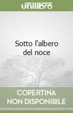 Sotto l'albero del noce libro