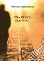 Una breve stagione libro