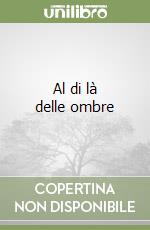 Al di là delle ombre