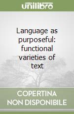 Language as purposeful: functional varieties of text libro