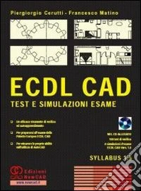ECDL CAD. Test e simulazioni esame. Con CD-ROM libro