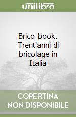 Brico book. Trent'anni di bricolage in Italia