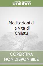 Meditazioni di la vita di Christu libro