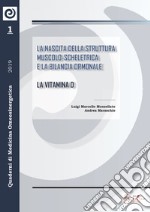 La nascita della struttura muscolo-scheletrica e la bilancia ormonale la vitamina d. Nuova ediz. libro