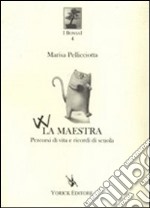 W la maestra. Percorsi di vita e ricordi di scuola