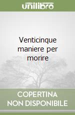 Venticinque maniere per morire