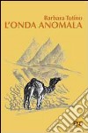 L'onda anomala libro di Tutino Barbara