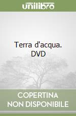 Terra d'acqua. DVD