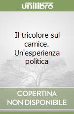 Il tricolore sul camice. Un'esperienza politica