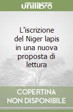 L'iscrizione del Niger lapis in una nuova proposta di lettura