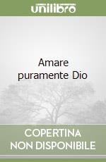 Amare puramente Dio
