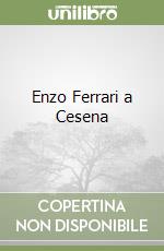 Enzo Ferrari a Cesena libro