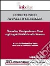 Codice Unico appalti & sicurezza. Normativa, giurisprudenza e prassi sugli appalti pubblici e sulla sicurezza libro di Boso Alessandro