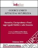 Codice Unico appalti & sicurezza. Normativa, giurisprudenza e prassi sugli appalti pubblici e sulla sicurezza. Con CD Audio libro