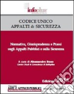 Codice Unico appalti & sicurezza. Normativa, giurisprudenza e prassi sugli appalti pubblici e sulla sicurezza. Con CD Audio libro