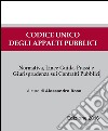 Codice Unico applati pubblici. Normativa, linee guida, giurisprudenza. Prassi degli appalti pubblici libro di Boso Alessandro