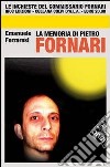 La memoria di Pietro Fornari libro di Ferraresi Emanuele