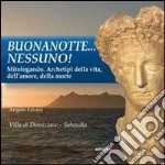 Buona notte nessuno! Archetipi della vita, dell'amore, della morte libro