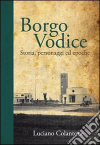 Borgo Vodice: storia, personaggi ed epoche