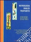 Nefrologia, dialisi e trapianto. Atti del 9° Congresso della sezione interregionale campano-siciliana della Società italiana di nefrologia (Siracusa, 2008) libro