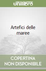 Artefici delle maree libro