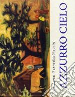 Azzurro cielo. Ediz. illustrata libro