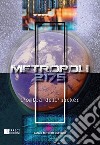 Metropoli 2175. L'ombra dell'hacker libro di Quevedo Antonio Rafael