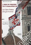 L'Iris di Firenze, fiore e stemma della città. Una lettura botanica del Giglio Fiorentino libro di Perugi Alessandra