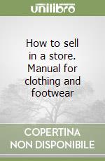 How to sell in a store. Manual for clothing and footwear